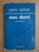 Petre Strihan - Moara albastra
