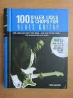 Phil Capone - 100 killer licks and chops for blues guitar