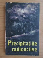 Anticariat: Precipitatiile radioactive si pericolul radiatiilor rezultate din exploziile nucleare