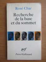 Rene Char - Recherche de la base et du sommer