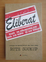 Ruth Soukup - Eliberat