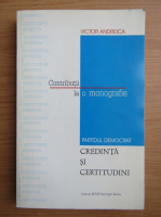 Victor Andreica - Contributii la o monografie. Credinta si certitudini