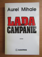 Aurel Mihale - Lada de campanie