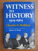 Charles E. Bohlen - Witness to history 1929-1969
