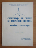 Conferinta de chimie si inginerie chimica. Lucrarile conferintei (volumul 1, partea I)