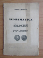 Corneliu C. Secaseanu - Numismatica. Notiuni de numismatica greaca, daca, romana, bizantina si romaneasca (1934)