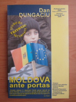 Dan Dungaciu - Moldova ante portas