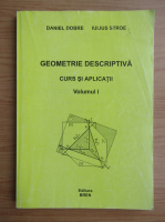 Daniel Dobre - Geometrie descriptiva (volumul 1)
