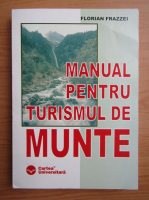 Florian F. Frazzei - Manual pentru turismul de munte (2004)