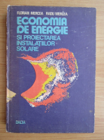 Florian Mercea - Economia de energie si proiectarea instalatiilor solare (volumul 1)