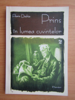 Florin Dochia - Prins in lumea cuvintelor (volumul 2)