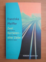 Franziska Pfeiffer - Zwei Karrieren eine Liebe