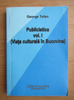 George Tofan - Publicistica (volumul 1)