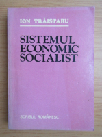Ion Traistaru - Sistemul economic socialist
