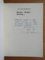 Ionel Iacob Bencei - Da dor, da jale, da drag (cu autograful autorului)