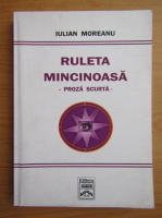 Iulian Moreanu - Ruleta mincinoasa