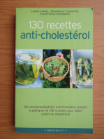 Laura Cariel - 130 recettes anti-cholesterol