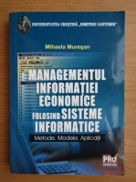 Mihaela Muresan - Managementul informatiei economice folosind sisteme informatice