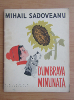 Mihail Sadoveanu - Dumbrava minunata