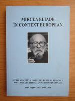 Mircea Eliade in context european (editie bilingva)