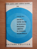 Miros Liubomira - Raportul dintre individ si societate, realizarea libertatii in conditiile socialismului