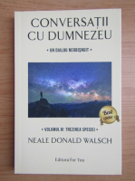 Anticariat: Neale Donald Walsch - Conversatii cu Dumnezeu (volumul 4)