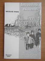 Nicolae Radu - Antropologia existentei