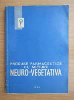 Produse farmaceutice cu actiune neuro-vegetativa