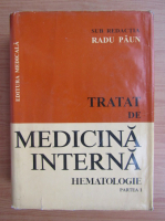 Radu Paun - Tratat de medicina interna. Hematologie, partea 1