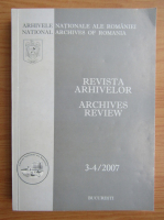 Revista Arhivelor, anul LXXXIV, nr. 3-4, 2007
