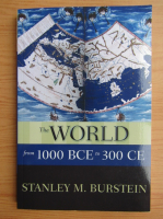 Stanley M. Burstein - The World from 1000 BCE to 300 CE