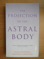 Sylvan Muldoon - The projection of the astral body