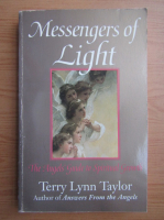 Terry Lynn Taylor - Messengers of light. The Angel's guide to spiritual growth