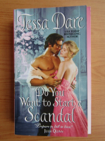 Tessa Dare - Do you want to start a scandal