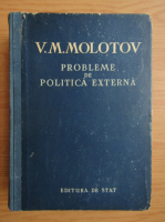 Anticariat: V. M. Molotov - Probleme de politica externa