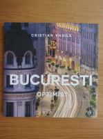 Vasile Cristian - Bucuresti optimist