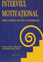William R. Miller - Interviul motivational. Pregatirea pentru schimbare