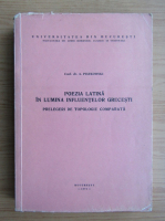Adelina Piatkowski - Poezia latina in lumina influentelor grecesti
