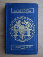 Andre Lefevre - Les merveilles de l'architecture (1870)