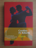 Anticariat: Carolina de Robertis - Zeii tangoului