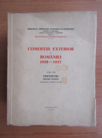 Comertul exterior al Romaniei 1928-1937, volumul 7. Importul (1940)