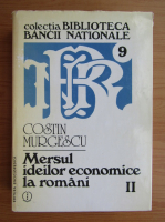 Costin Murgescu - Mersul ideilor economice la romani, volumul 2. Epoca moderna