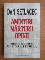 Dan Setlacec - Amintiri, marturii, opinii