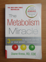 Diane Kress - The metabolism miracle. 3 easy steps to regain control of your weight permanently