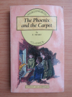 Anticariat: E. Nesbit - The Phoenix and the Carpet