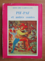 Anticariat: Edouard Laboulaye - Pif-Paf et autres contes