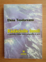 Elena Teodoreanu - Radacinile lumii. O posibila relatie intre geografie si arte