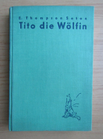 Ernest Seton Thompson - Tito die Wolfin (1933)