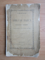 G. Bengescu Dabija - Amilcar barca. Generalisim al cartaginei (1895)