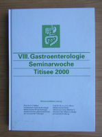 Anticariat: Gastroenterologie Seminarwoche Titisee 2000 (volumul 8)